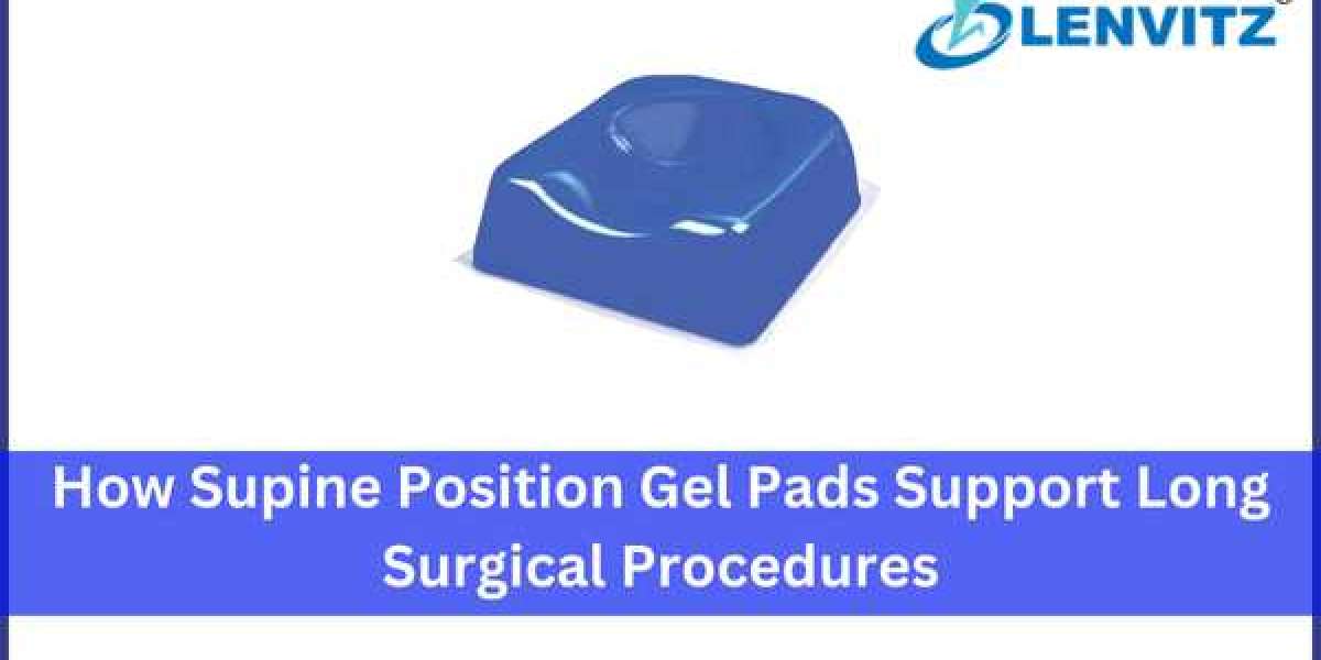 How Supine Position Gel Pads Support Long Surgical Procedures